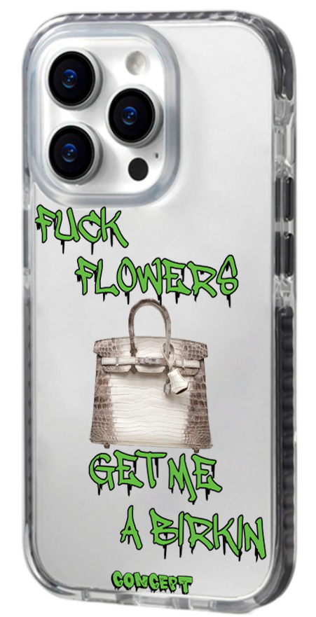 Чохол з принтом Fuck flowers get me a birkin (green) для iPhone 13 | 13 Mini | 13 Pro | 13 Pro Max