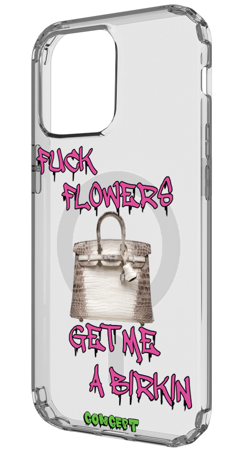 Чохол з принтом Fuck flowers get me a birkin (rose) для iPhone 15 | 15 Plus | 15 Pro | 15 Pro Max