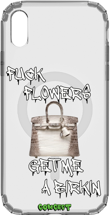 Чохол з принтом Fuck flowers get me a birkin (white) для iPhone X | XS | XR | XS Max